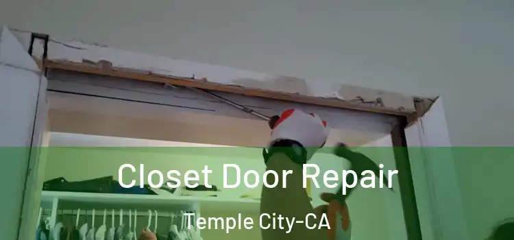 Closet Door Repair Temple City-CA