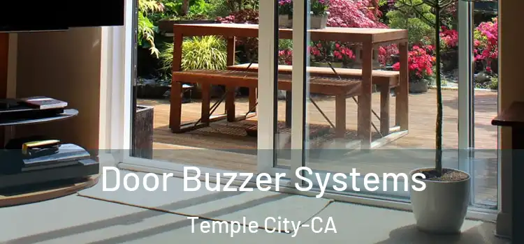  Door Buzzer Systems Temple City-CA