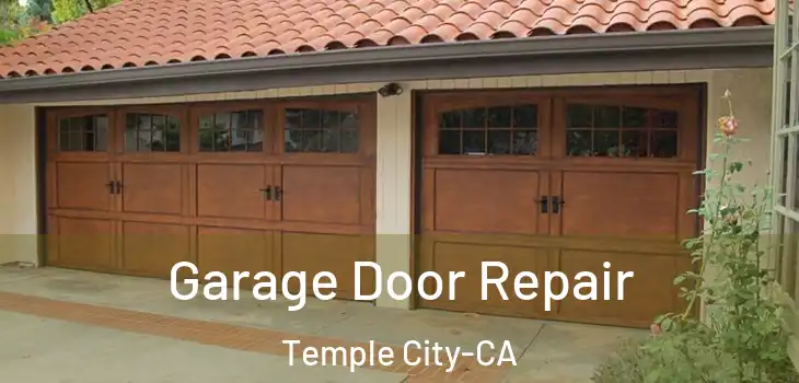  Garage Door Repair Temple City-CA