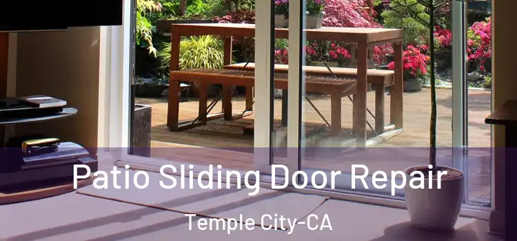  Patio Sliding Door Repair Temple City-CA